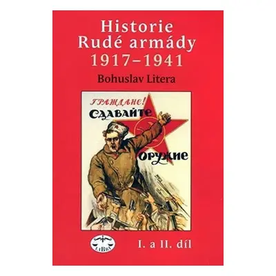 Historie Rudé armády 1917-1941 I. a II. díl - Bohuslav Litera