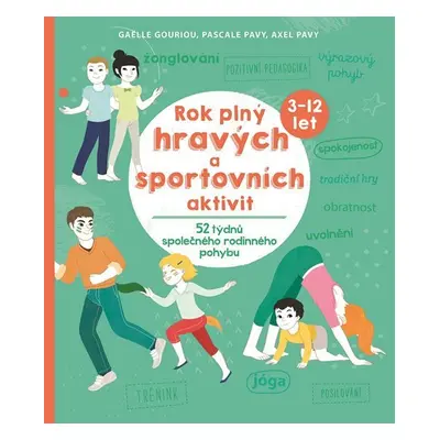 Rok plný hravých a sportovních aktivit - 52 týdnů společného rodinného pohybu - Axel Pavy