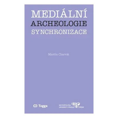 Mediální archeologie synchronizace - Martin Charvát