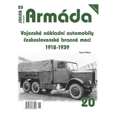 Armáda 20 Vojenské nákladní automobily československé branné moci 1918 - Ivan Fuksa