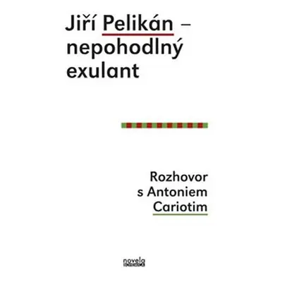 Jiří Pelikán – nepohodlný exulant - Jiří Pelikán