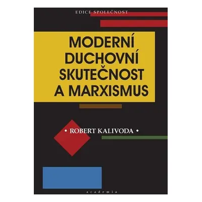 Moderní duchovní skutečnost a marxismus - Robert Kalivoda