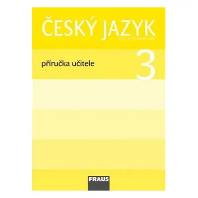 Český jazyk 3 pro ZŠ - příručka učitele - kolektiv autorů