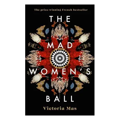 The Mad Women´s Ball - Victoria Mas