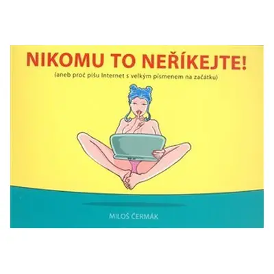 Nikomu to neříkejte! - Miloš Čermák