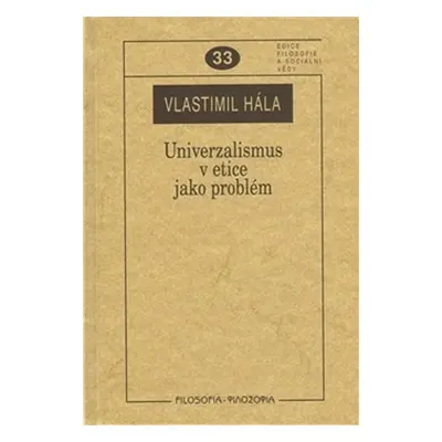 Univerzalismus v etice jako problém - Vlastimil Hála