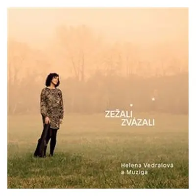 Zežali zvázali - CD - Helena Vedralová