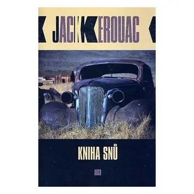 Kniha snů, 1. vydání - Jack Kerouac