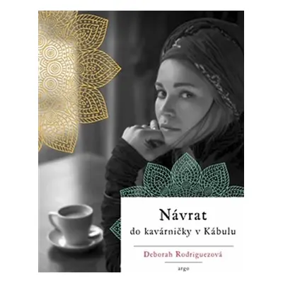 Návrat do kavárničky v Kábulu - Deborah Rodriguez