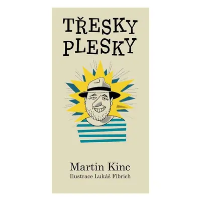 Třesky plesky - Martin Kinc