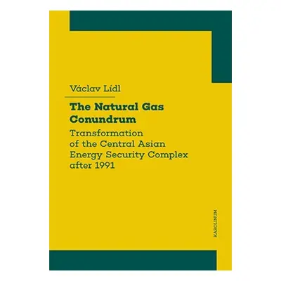 The Natural Gas Conundrum - Transformation of the Central Asian Energy Security Complex after 19