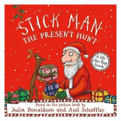 Stick Man - The Present Hunt: A lift-the-flap adventure - Julia Donaldsonová