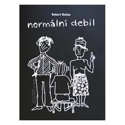 Normální debil - Robert Bellan