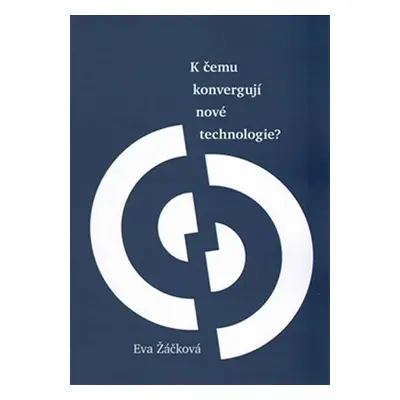 K čemu konvergují nové technologie? - Eva Žáčková