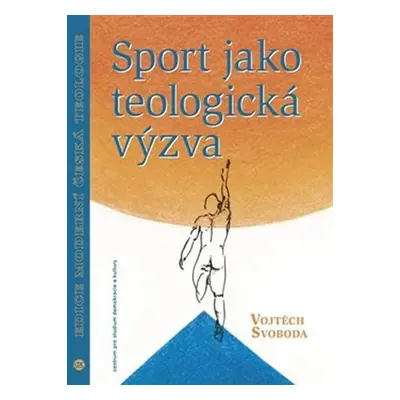 Sport jako teologická výzva - Vojtěch Svoboda