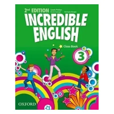 Incredible English 3 Class Book (2nd) - Sarah Phillips