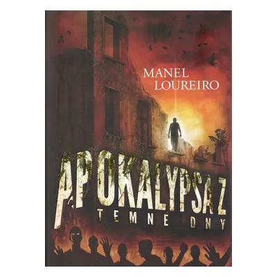 Apokalypsa Z - Temné dny - Manel Loureiro