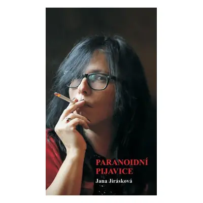 Paranoidní pijavice - Jana Jirásková