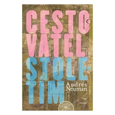 Cestovatel stoletím - Andrés Neuman