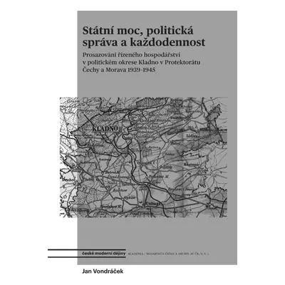 Státní moc, politická správa a každodennost - Prosazování řízeného hospodářství v politickém okr