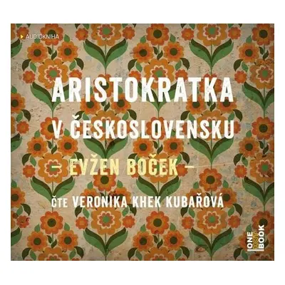 Aristokratka v Československu - CDmp3 (Veronika Khek Kubařová) - Evžen Boček