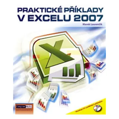 Praktické příklady v Excelu 2007 + CD - Marek Laurenčík