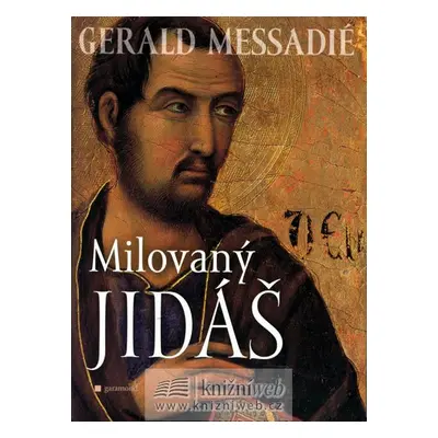 Milovaný Jidáš - Gerald Messadié