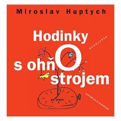 Hodinky s ohňostrojem - Aforismy a gregérie - Miroslav Huptych