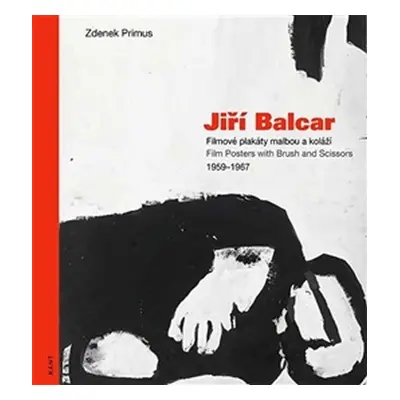 Jiří Balcar - Filmové plakáty malbou a koláží / Film Posters with Brush and Scissors 1959-1967 -