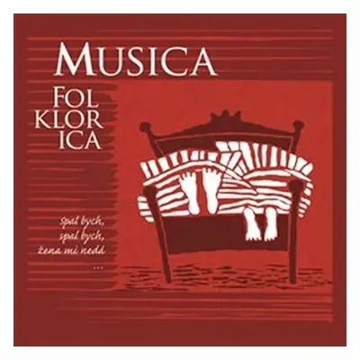 Spal bych, spal bych, žena mi nedá - CD - Musica Folklorica