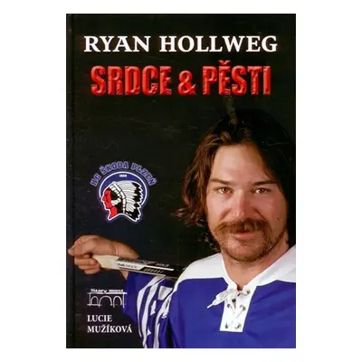 Srdce a pěsti - Ryan Hollweg - HC Škoda - Lucie Mužíková