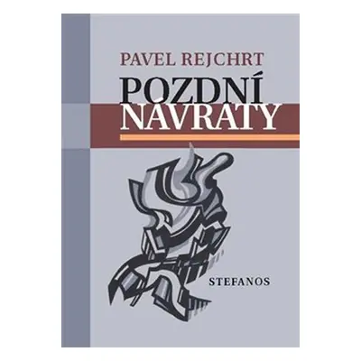 Pozdní návraty - Pavel Rejchrt