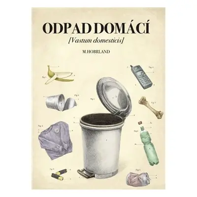 Odpad domácí (Vastum domesticis) - Martin Hobrland