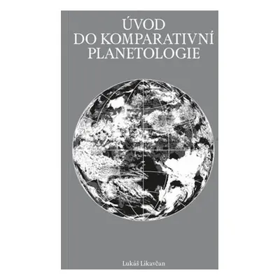 Úvod do komparativní planetologie - Lukáš Likavčan