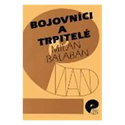 Bojovníci a trpitelé - Milan Balabán