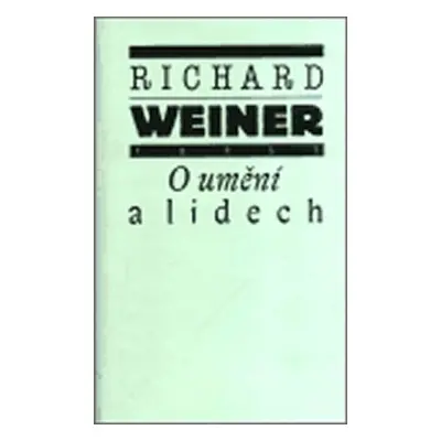 O umění a lidech - Richard Weiner