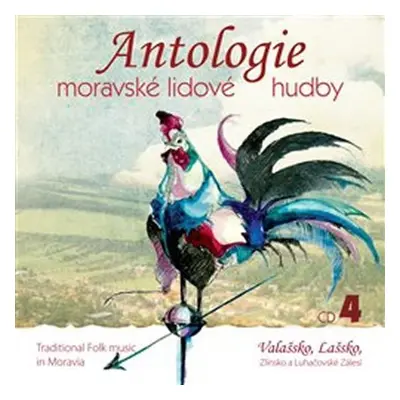 Antologie moravské lidové hudby 4 - CD - interpreti Různí