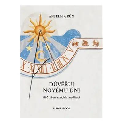 Důvěřuj novému dni - Anselm Grün