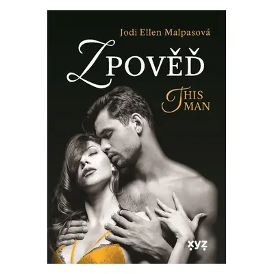 Zpověď – This Man 3 - Jodi Ellen Malpas