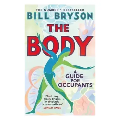 The Body : A Guide for Occupants, 1. vydání - Bill Bryson