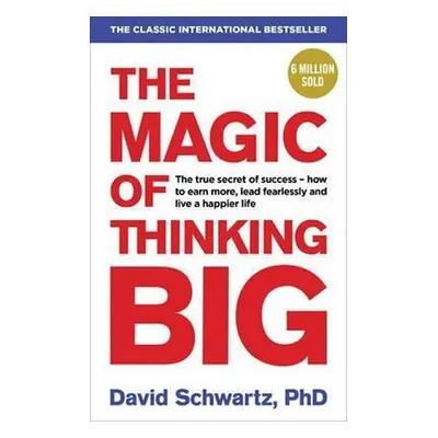 The Magic of Thinking Big - David Schwartz