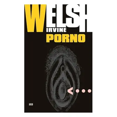 Porno - Irvine Welsch