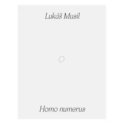 Homo numerus - Lukáš Musil