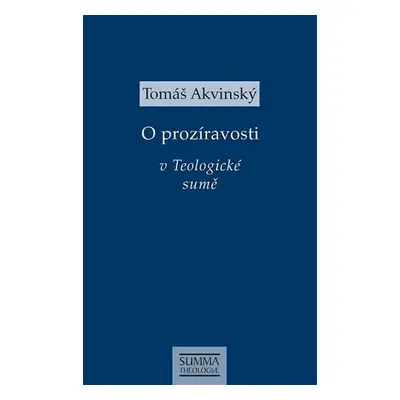 O prozíravosti v Teologické sumě - Tomáš Akvinský