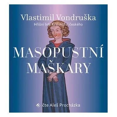 Masopustní maškary - Hříšní lidé Království českého - CDmp3 (Čte Aleš Procházka) - Vlastimil Von