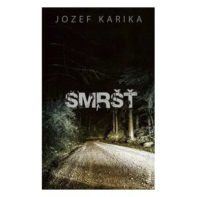 Smršť, 1. vydání - Jozef Karika