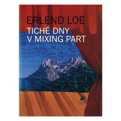 Tiché dny v Mixing Part - Erlend Loe