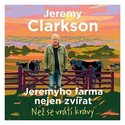 Jeremyho farma nejen zvířat - Než se vrátí krávy - CDmp3 (Čte Zbyšek Horák) - Jeremy Clarkson