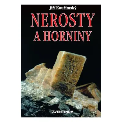 Nerosty a horniny - Jiří Kouřimský