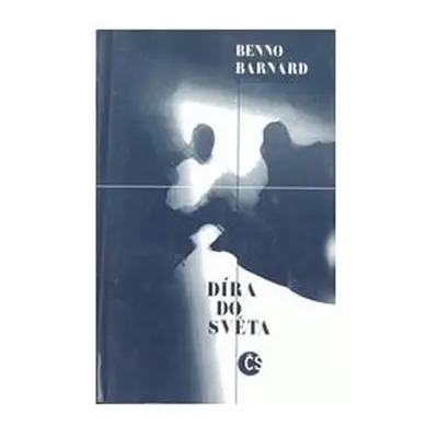 Díra do světa - Bernard Benno